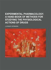 Experimental pharmacology. A hand-book of methods for studying the physiological actions of drugs,115066228X,9781150662287
