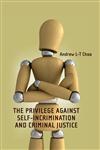 The Privilege against Self-Incrimination and Criminal Justice,1841133175,9781841133171