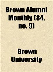 Brown Alumni Monthly (84, no. 9),1154649318,9781154649314