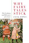 Why Fairy Tales Stick The Evolution and Relevance of a Genre,0415977819,9780415977814