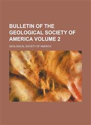 Bulletin of the Geological Society of America Volume 2,1130452085,9781130452082