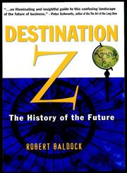 Destination Z The History of the Future,0471861618,9780471861614