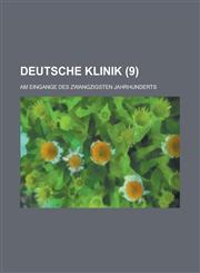 Deutsche Klinik; Am Eingange Des Zwangzigsten Jahrhunderts (9),1234937271,9781234937270