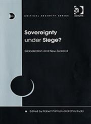 Sovereignty Under Siege? Globalization and New Zealand,0754630641,9780754630647