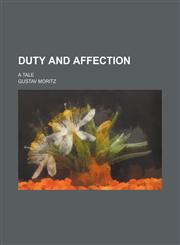 Duty and affection; a tale,1151347280,9781151347282