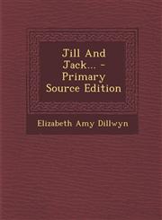 Jill And Jack... - Primary Source Edition,1294918214,9781294918219