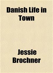 Danish Life in Town,1154676803,9781154676808