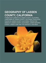 Geography of Lassen County, California Former settlements in Lassen County, California, Landforms of Lassen County, California,1233131028,9781233131020
