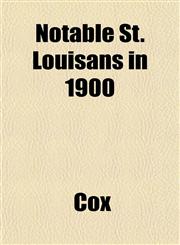 Notable St. Louisans in 1900,1151757160,9781151757166