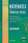 Mathematica for Theoretical Physics Electrodynamics, Quantum Mechanics, General Relativity, and Fractals 2nd Edition,0387219331,9780387219332