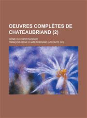 Oeuvres Completes de Chateaubriand; Genie Du Christianisme (2),1234764032,9781234764036