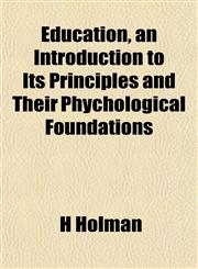 Education, an Introduction to Its Principles and Their Phychological Foundations,1152512749,9781152512740
