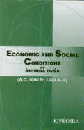 Economic and Social Conditions of Āndhra Deśa, A.D. 1000 to 1323 A.D. A.D. 1000 to 1323 A.D. 1st Edition,8186050922,9788186050927