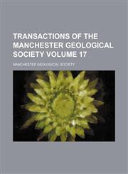 Transactions of the Manchester Geological Society Volume 17,1130476642,9781130476644