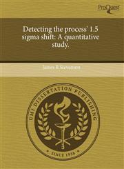 Detecting the process' 1.5 sigma shift A quantitative study.,1243700424,9781243700421