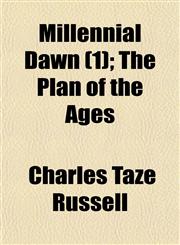 Millennial Dawn (1); The Plan of the Ages,1150273895,9781150273896