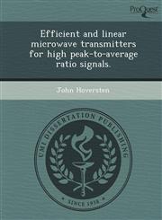 Efficient and linear microwave transmitters for high peak-to-average ratio signals.,1243741058,9781243741059