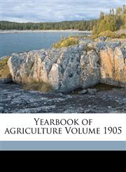 Yearbook of agriculture Volume 1905,1172181284,9781172181285
