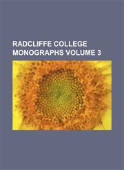 Radcliffe College monographs Volume 3,1458962326,9781458962324