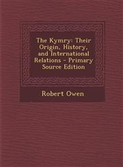 Kymry Their Origin, History, and International Relations,1287480950,9781287480952