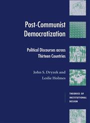 Post-Communist Democratization Political Discourses Across Thirteen Countries,0521001382,9780521001380