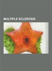 Multiple Sclerosis Acute Disseminated Encephalomyelitis, Calcium 2-Aminoethylphosphate, Chronic Cerebrospinal Venous Insufficiency, Clini,123057896X,9781230578965