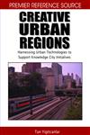 Creative Urban Regions Harnessing Urban Technologies to Support Knowledge City Initiatives,1599048388,9781599048383