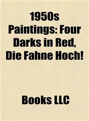 1950s Paintings 1950 Paintings, 1951 Paintings, 1952 Paintings, 1953 Paintings, 1954 Paintings, 1955 Paintings, 1956 Paintings, 1958 Paintings,1157745245,9781157745242