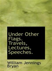 Under Other Flags. Travels, Lectures, Speeches.,1116027011,9781116027013