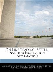 On-Line Trading Better Investor Protection Information,1240721323,9781240721320