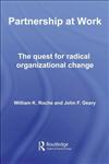 Partnership at Work The Quest for Radical Organizational Change,0415304342,9780415304344
