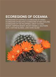 Ecoregions of Oceania Ecoregions of Australia, Ecoregions of Hawaii, Ecoregions of Malaysia, Ecoregions of New Zealand,1233135694,9781233135691