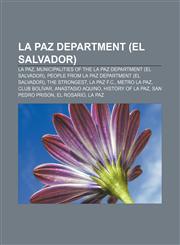 La Paz Department (El Salvador) La Paz, Municipalities of the La Paz Department (El Salvador), People from La Paz Department (El Salvador),1155976525,9781155976525