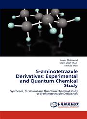 5-Aminotetrazole Derivatives Experimental and Quantum Chemical Study,3659235296,9783659235290