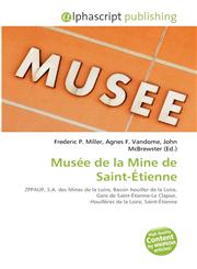 Musée de la Mine de Saint-Étienne,6134256528,9786134256520