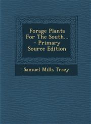 Forage Plants For The South... - Primary Source Edition,1294123327,9781294123323