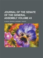 Journal of the Senate of the General Assembly Volume 43,123404823X,9781234048235