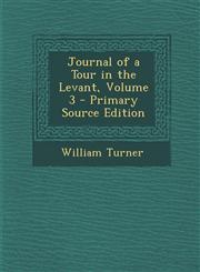 Journal of a Tour in the Levant, Volume 3,1287531059,9781287531050