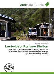 Lostwithiel Railway Station,613680591X,9786136805917