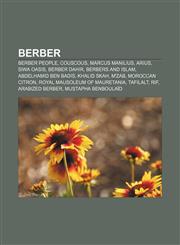 Berber Berber people, Couscous, Marcus Manilius, Arius, Siwa Oasis, Berber Dahir, Berbers and Islam, Abdelhamid Ben Badis, Khalid Skah, M'zab,1156942810,9781156942819
