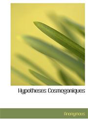 Hypotheses Cosmogoniques,1115927590,9781115927598