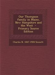 Our Thompson Family in Maine, New Hampshire and the West - Primary Source Edition,1293761184,9781293761182