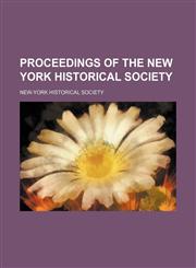 Proceedings of the New York Historical Society,1153106086,9781153106085