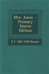 Mrs. Ames  - Primary Source Edition,1293238198,9781293238196