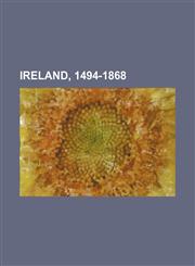 Ireland, 1494-1868,1150671645,9781150671647