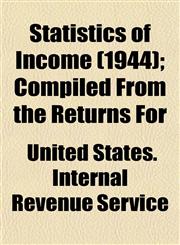 Statistics of Income (1944); Compiled From the Returns For,1153423375,9781153423373