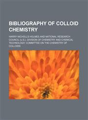 Bibliography of colloid chemistry,1150543434,9781150543432