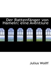 Der Rattenfänger von Hameln eine Aventiure,1115478524,9781115478526