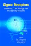 Sigma Receptors Chemistry, Cell Biology and Clinical Implications,0387365125,9780387365121