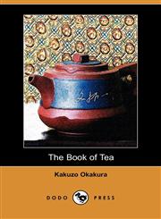 The Book of Tea (Dodo Press),1406531855,9781406531855